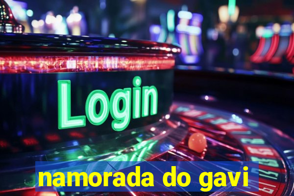 namorada do gavi